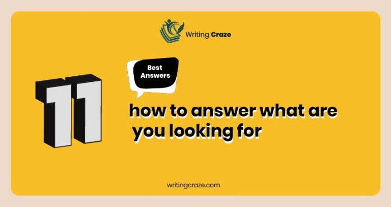 How To Answer What Are You Looking For [11 Samples]