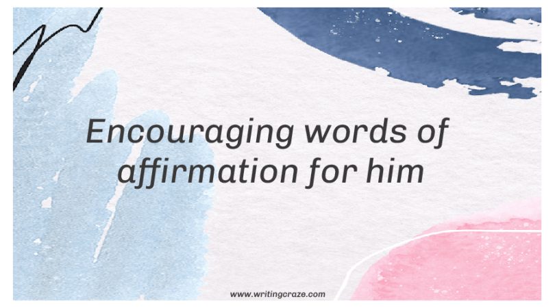 Encouraging Words of Affirmation for Him