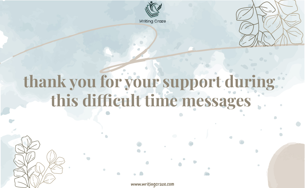 85 Thank You For Your Support During This Difficult Time Messages