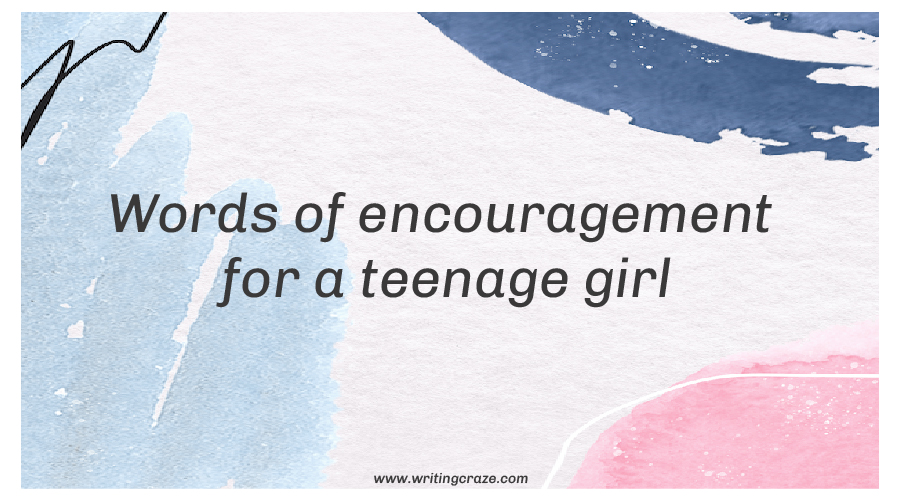 Words of Encouragement for a Teenage Girl