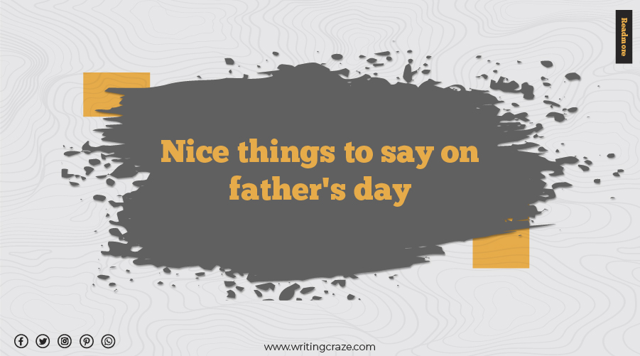 Nice Things To Say on Father's Day