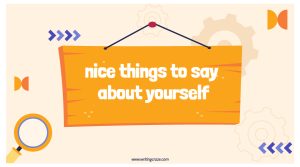 Nice Things to Say About Yourself