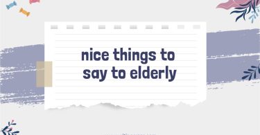 Nice Things to Say to Elderly