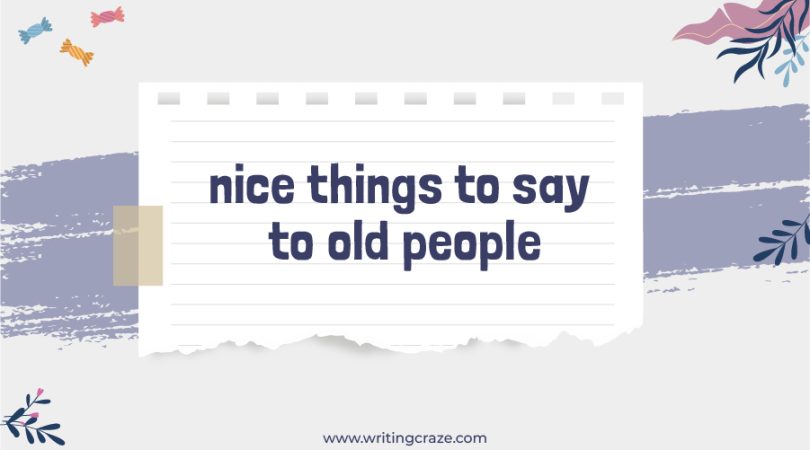 Nice Things to Say to Old People