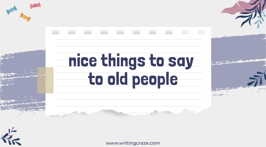 Nice Things to Say to Old People