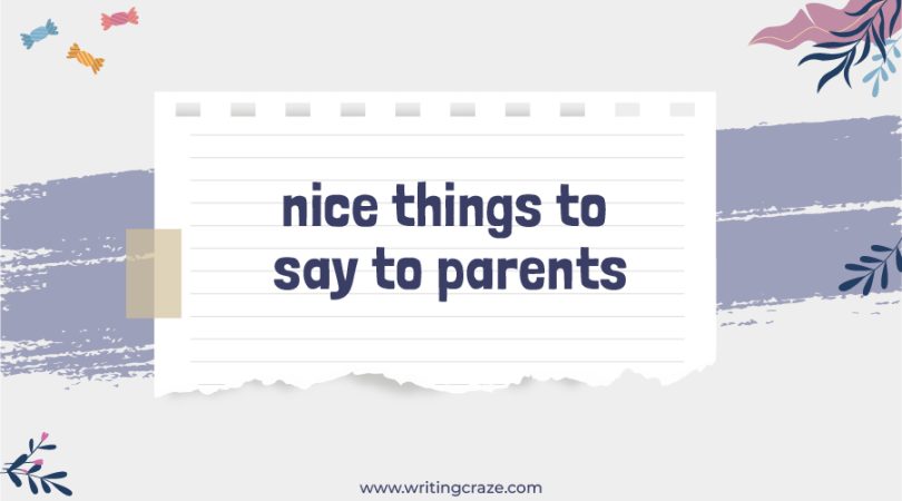 Nice Things to Say to Parents