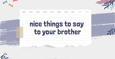 Nice Things to Say to Your Brother