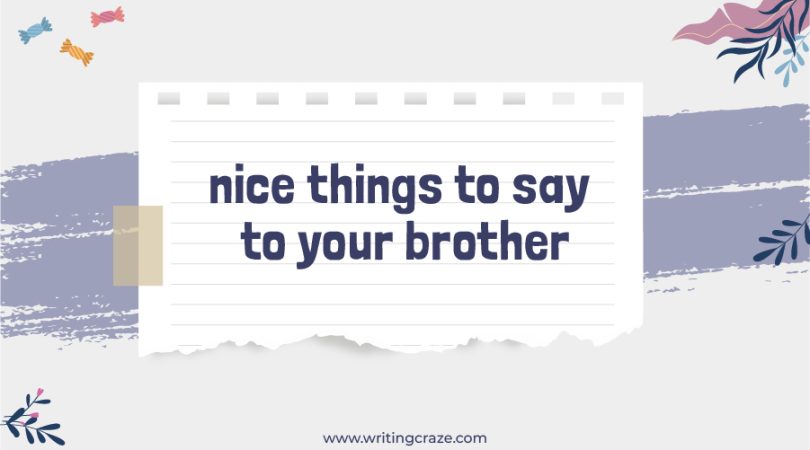 Nice Things to Say to Your Brother