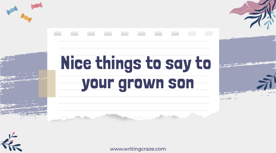 Nice Things to Say to Your Grown Son