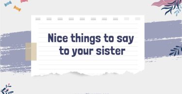 Short Nice Things To Say To Your Sister