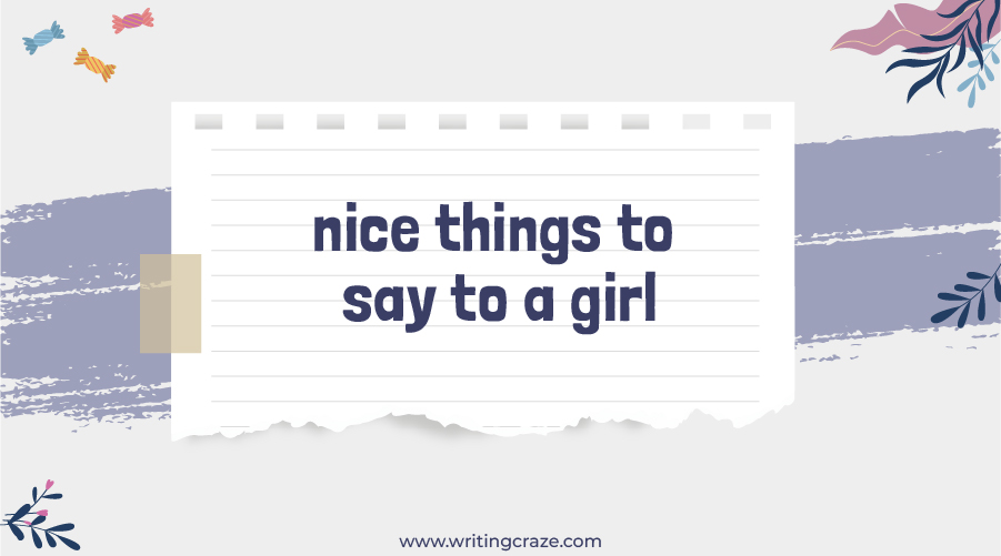 87 Nice Things To Say To A Girl