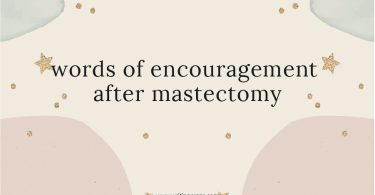 Words of Encouragement After Mastectomy