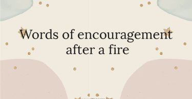 Words of Encouragement After a Fire