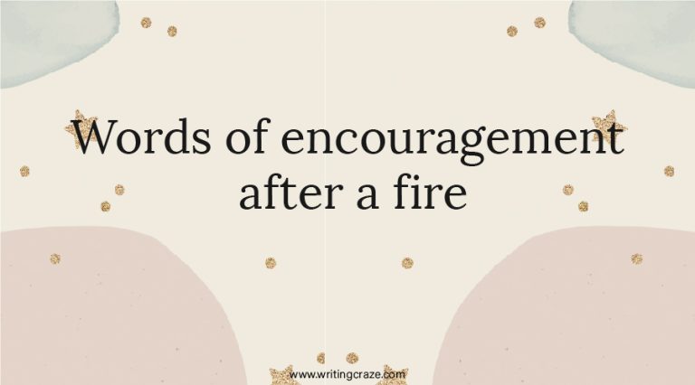 89+ Words of Encouragement After a Fire