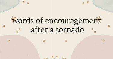 Words of Encouragement After a Tornado