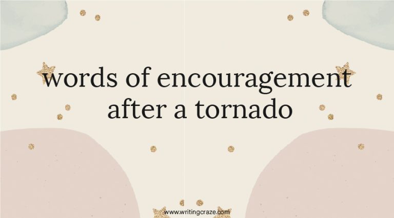 99+ Words of Encouragement After a Tornado