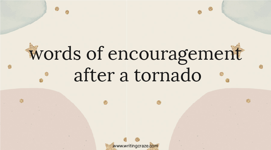 Words of Encouragement After a Tornado
