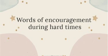 Words of Encouragement During Hard Times