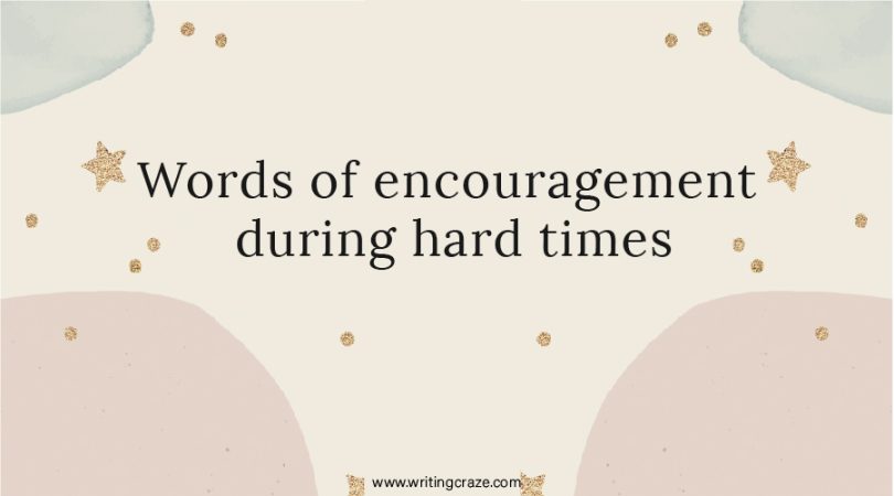 Words of Encouragement During Hard Times