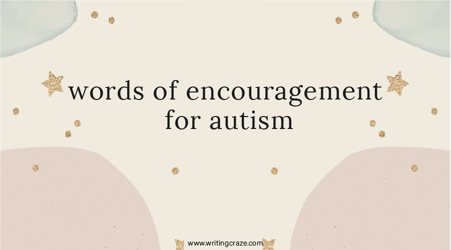 Words of Encouragement for AutismWords of Encouragement for Autism