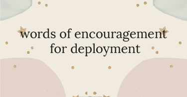 Words of Encouragement for Deployment