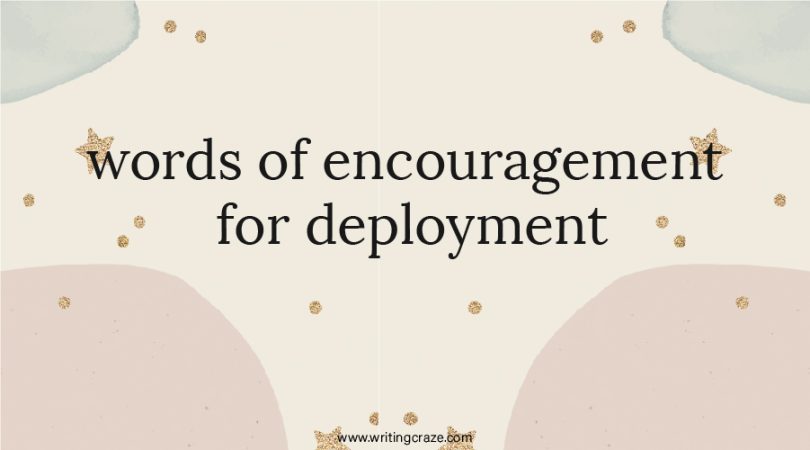 Words of Encouragement for Deployment