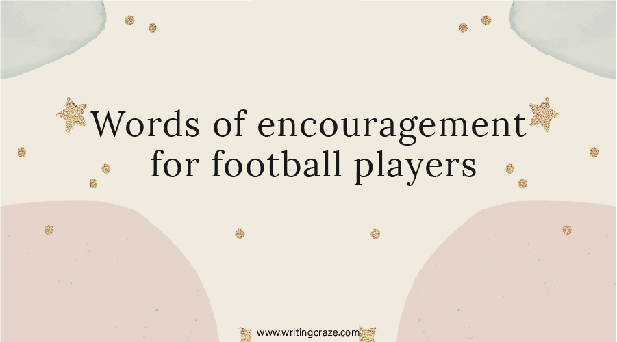 Words of Encouragement for Football Players