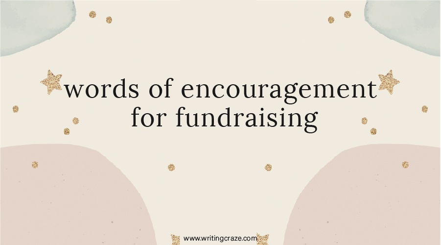 Words of Encouragement for Fundraising
