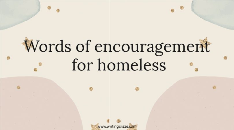 Words of Encouragement for Homeless