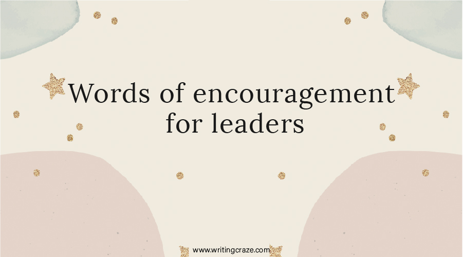 Words of Encouragement for Leaders