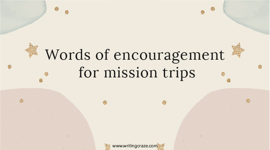 Words of Encouragement for Mission Trips