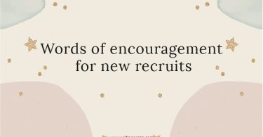 Words of Encouragement for New Recruits
