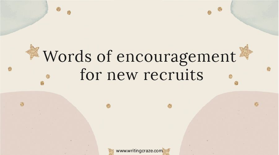 99-words-of-encouragement-for-new-recruits