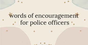Words of Encouragement for Police Officers