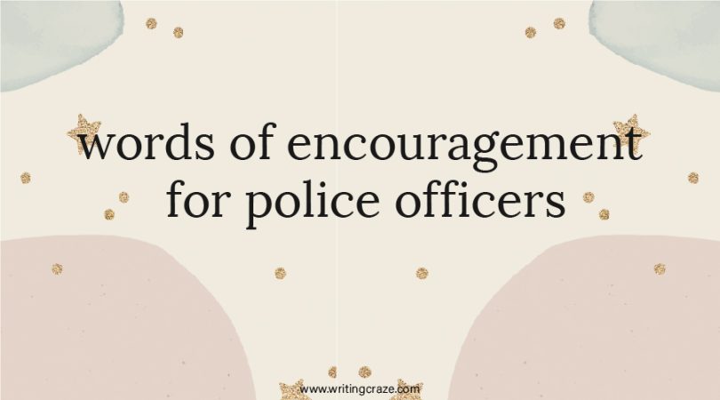Words of Encouragement for Police Officers