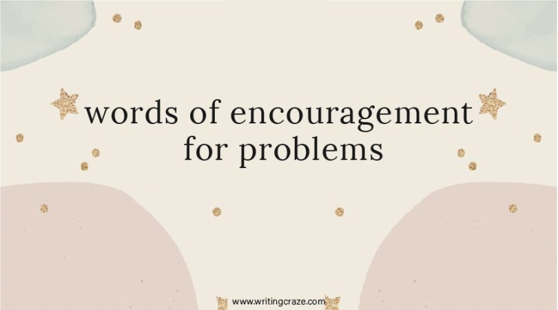 Words of Encouragement for Problems