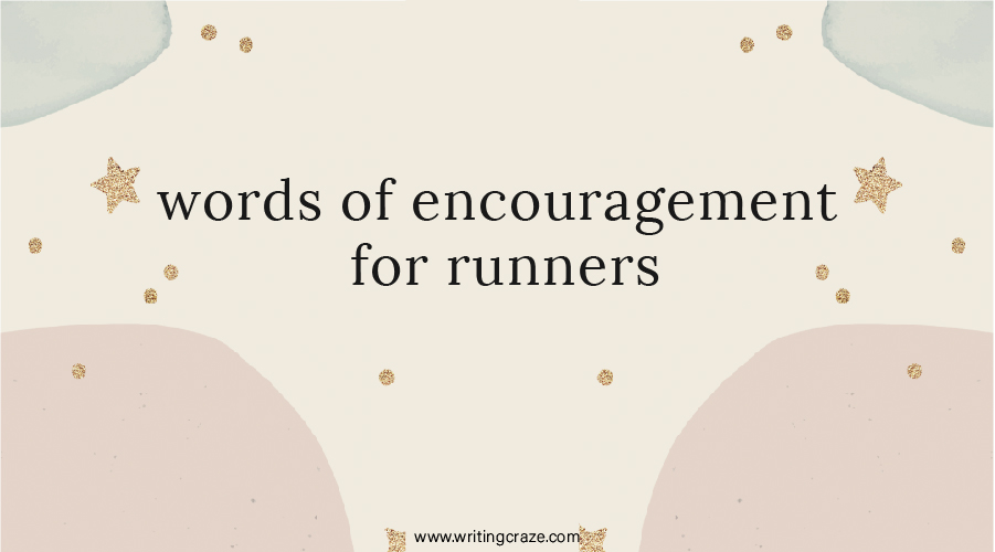 Words of Encouragement for Runners