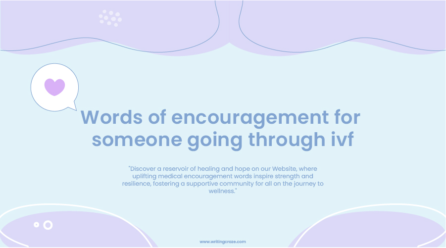 Words of Encouragement for Someone Going Through IVF