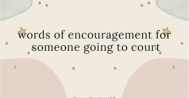 Words of Encouragement for Someone Going to Court