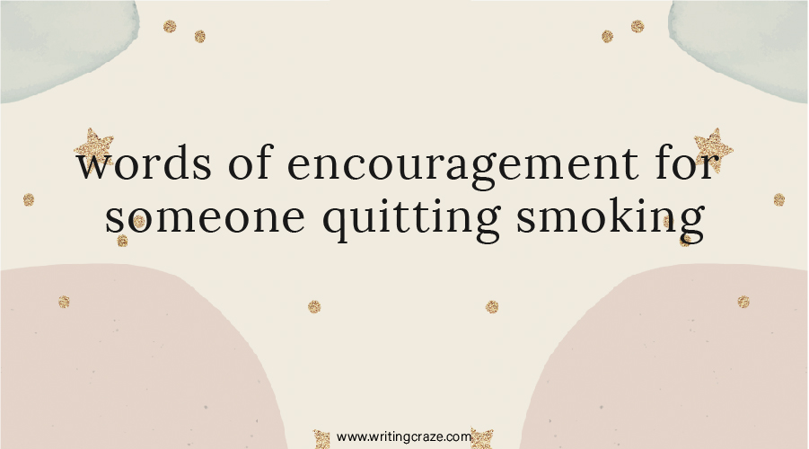 Words of Encouragement for Someone Quitting Smoking