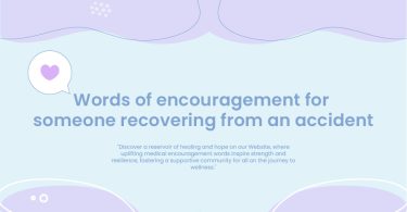 Words of Encouragement for Someone Recovering from an Accident