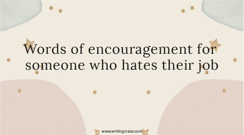 Words of Encouragement for Someone Who Hates Their Job