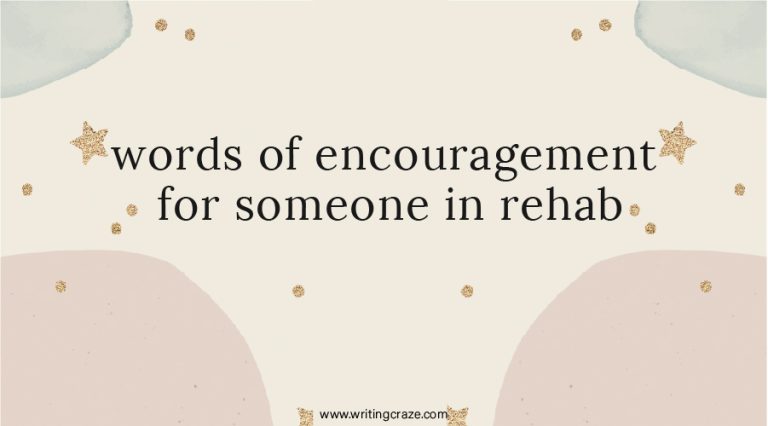 103+ Words of Encouragement for Someone in Rehab