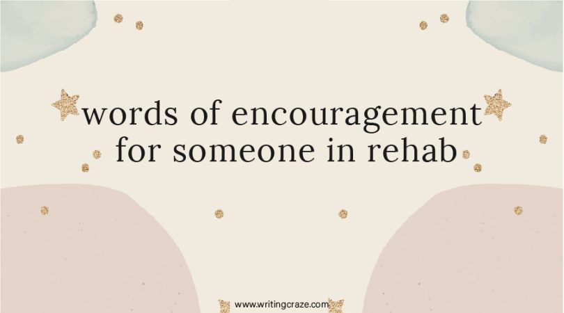 Words of Encouragement for Someone in Rehab