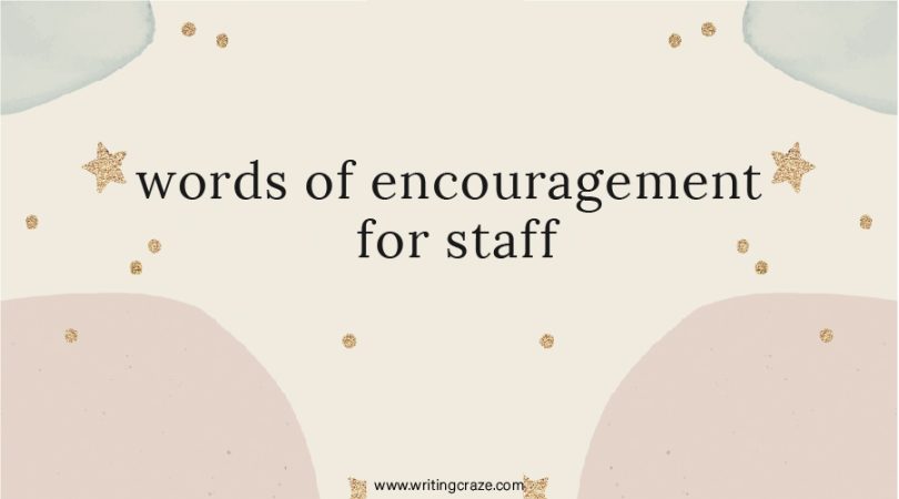 Words of Encouragement for Staff