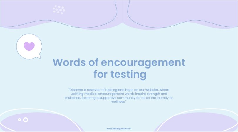 Words of Encouragement for Testing