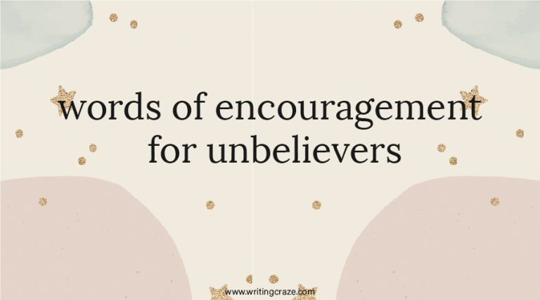 87+ Inspiring Words of Encouragement for Unbelievers