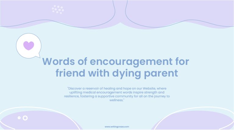 85+ Words of Encouragement for a Friend with a Dying Parent