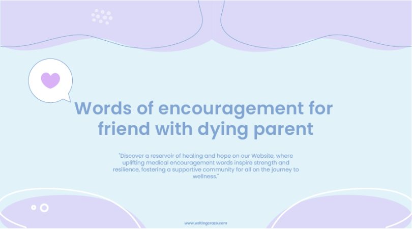 Words of Encouragement for a Friend with a Dying Parent