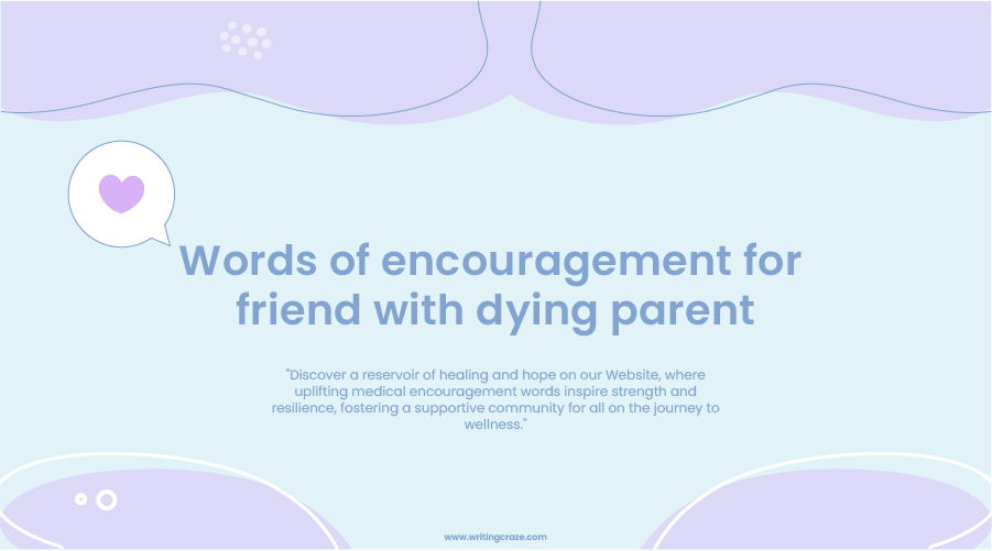 Words of Encouragement for a Friend with a Dying Parent